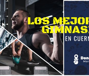 Los 3 mejores gimnasios de cuernavaca